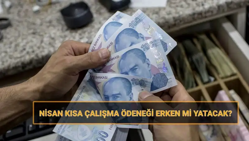 Kısa Çalışma Ödeneği Bayram Öncesi Erken Mi Yatacak? Detaylar Burada!
