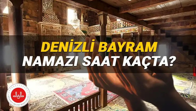 2025 Kurban Bayramı'nda Denizli'de Namaz Vakti: Ne Zaman Kılınacak?