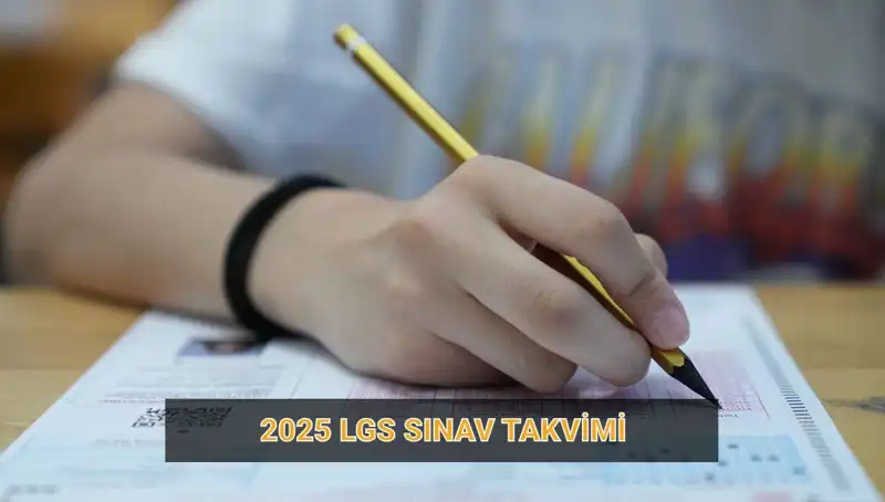 2025 Yılı LGS Takvimi Açıklandı: Başvuru ve Sınav Tarihleri Neler?