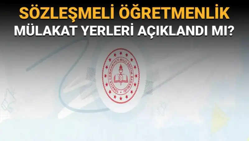 MEB, Sözleşmeli Öğretmenlik Mülakat Yerlerini Açıkladı!