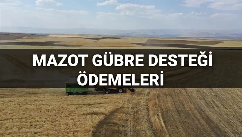 2025 Mart Ayında Mazot Gübre Destek Ödemeleri Ne Zaman Yatacak?