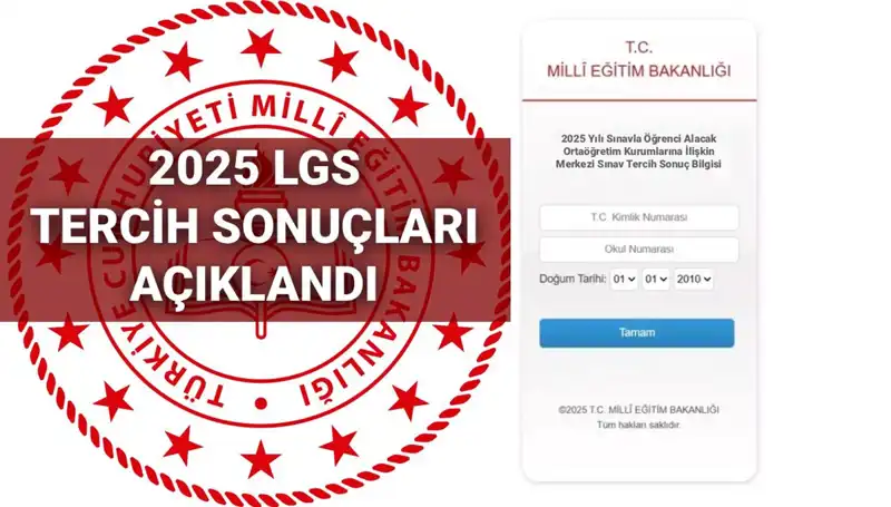 2025 LGS Tercih Sonuçları Açıklandı! Boş Kontenjanlar ve Taban Puanları