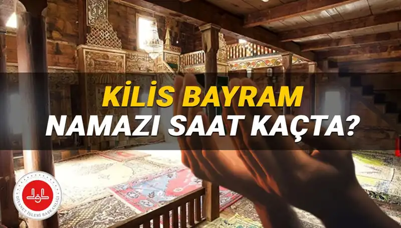 Kilis'te Kurban Bayramı Namazı Saati Açıklandı: 2025 Takvimine Göz Atın!