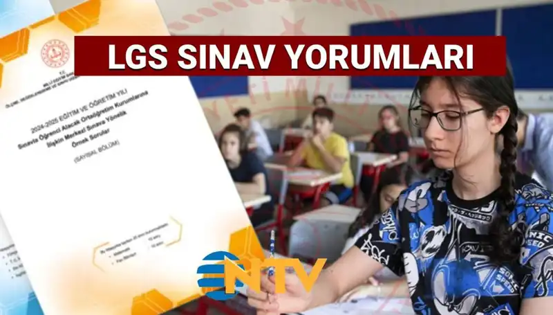 2025 LGS Sınavı: Kolay mı Zor muydu? İşte Detaylı Yorumlar