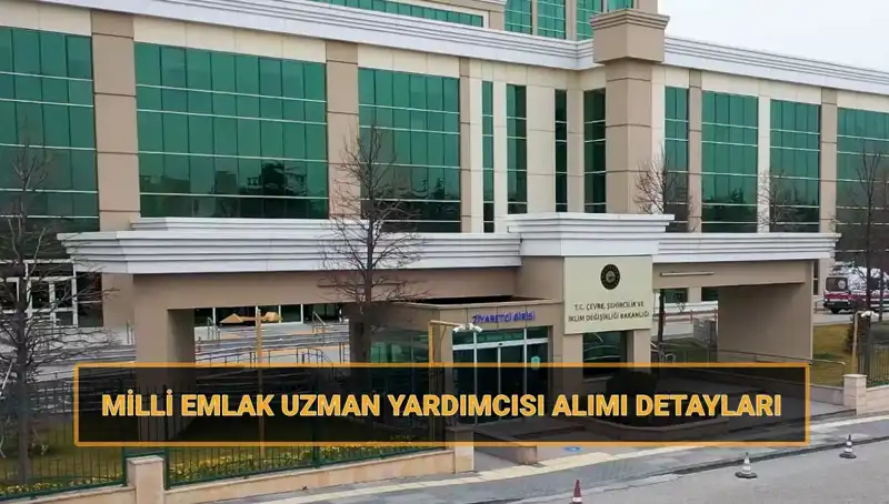 2025’te Milli Emlak Uzman Yardımcısı Alımı İçin Heyecanla Beklenen Tarihler Açıklandı