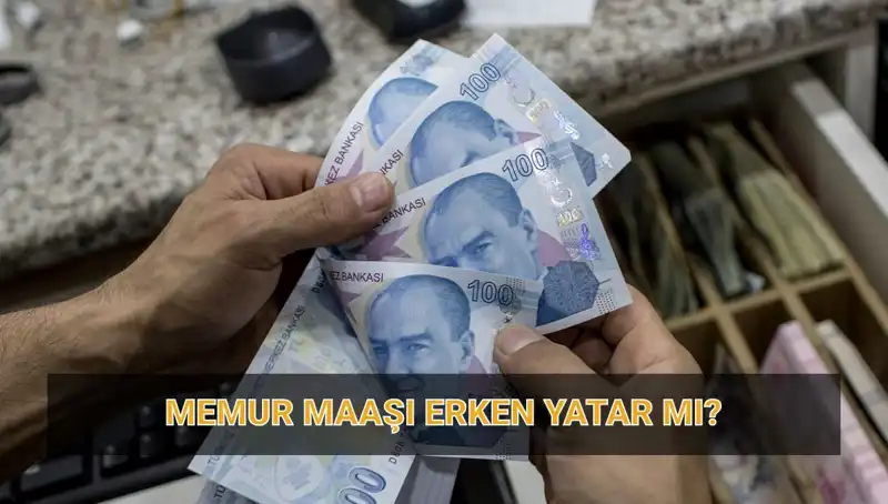 Nisan Ayında Memur Maaşları Erken Yatacak mı? Detaylar Burada!