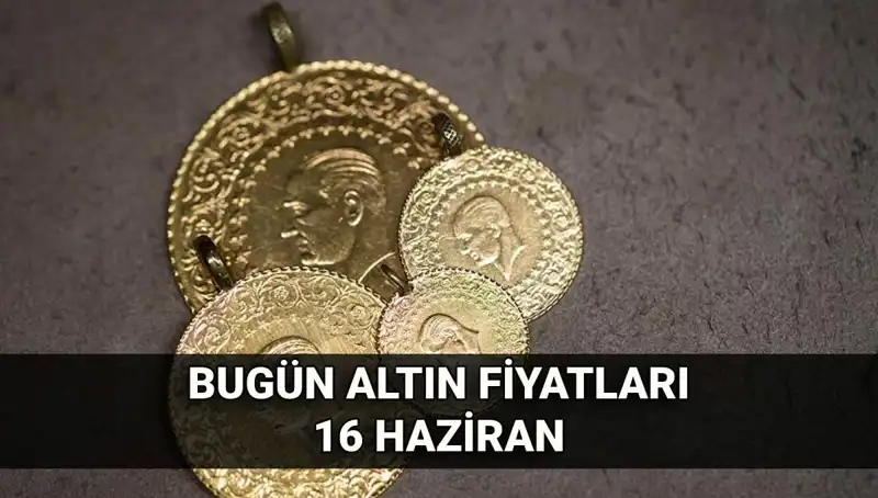 16 Haziran Altın Fiyatları: Gram Altın Ne Kadar? Canlı Kur Verileri